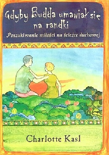 Gdyby Budda umawiał się na randki - Charlotte Kasl