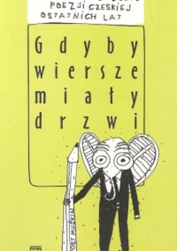 Gdyby wiersze miały drzwi. Antologia młodszej poezji czeskiej ostatnich lat.