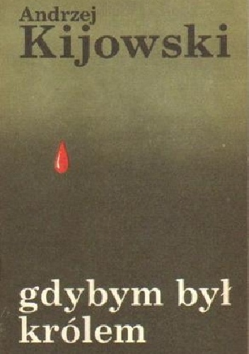 Gdybym był królem - Andrzej Kijowski