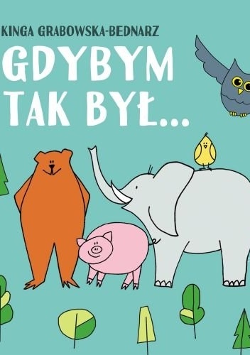 Gdybym tak był... Wiersze dla dzieci - Kinga Grabowska-Bednarz