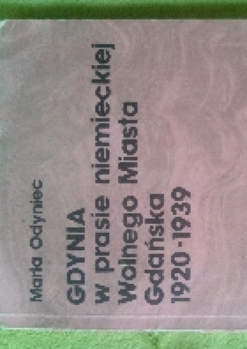 Gdynia w prasie Wolnego Miasta Gdańska 1920-1939 - Maria Odyniec