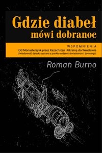 Gdzie diabeł mówi dobranoc - Roman Burno