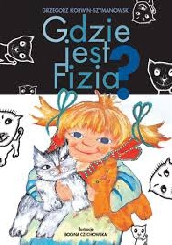 Gdzie jest Fizia? - Grzegorz J. Korwin-Szymanowski