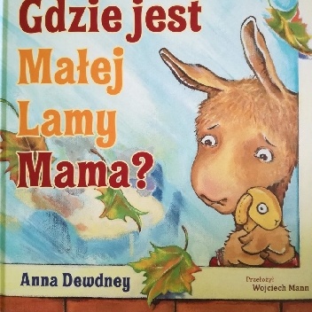 Gdzie jest Małej Lamy Mama? - Anna Dewdney