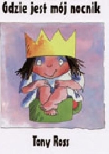Gdzie jest mój nocnik - Tony Ross