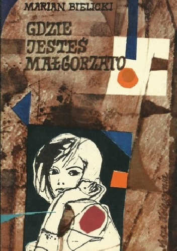 Gdzie jesteś Małgorzato? - Marian Bielicki