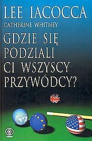 Gdzie się podziali ci wszyscy przywódcy? - Catherine Whitney, Lee Iacocca