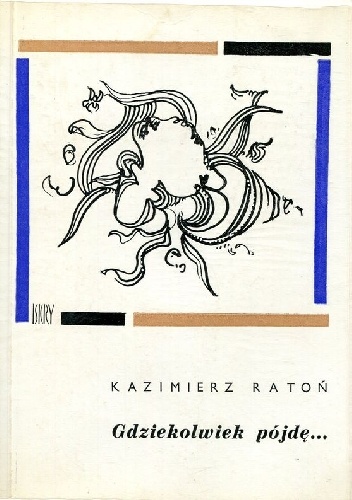 Gdziekolwiek pójdę - Kazimierz Ratoń