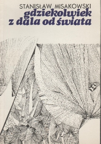 Gdziekolwiek z dala od świata - Stanisław Misakowski