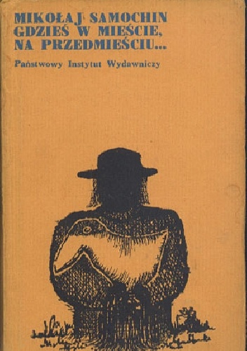 Gdzieś w mieście, na przedmieściu... - Mikołaj Samochin
