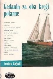 "Gedanią" za oba kręgi polarne - Dariusz Bogucki