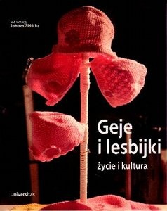Geje i lesbijki: Życie i kultura - praca zbiorowa, Robert Aldrich