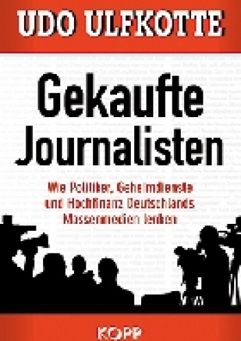 Gekaufte Journalisten - Udo Ulfkotte