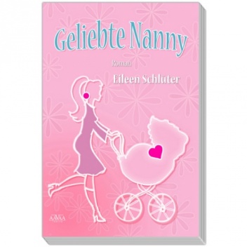 Geliebte Nanny - Eileen Schlüter