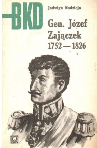 Gen. Józef Zajączek 1752-1826 - Jadwiga Nadzieja