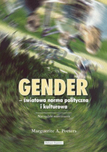 Gender - światowa norma polityczna i kulturowa - Marguerite A. Peeters