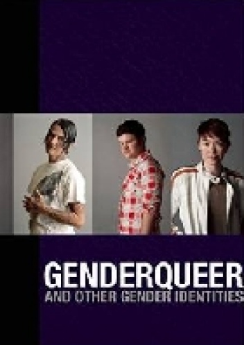 Genderqueer: And Other Gender Identities - Dave Naz
