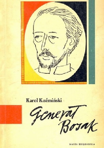 Generał Bosak - Karol Koźmiński