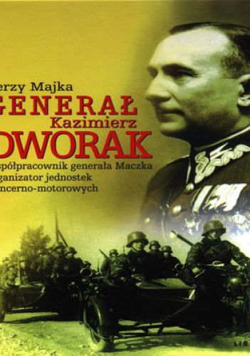 Generał Kazimierz Dworak - Jerzy Majka