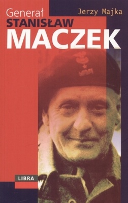 Generał Stanisław Maczek - Jerzy Majka