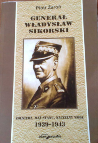 Generał Władysław Sikorski - Piotr Żaroń