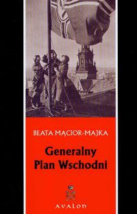 Generalny Plan Wschodni - B. Mącior-Majka
