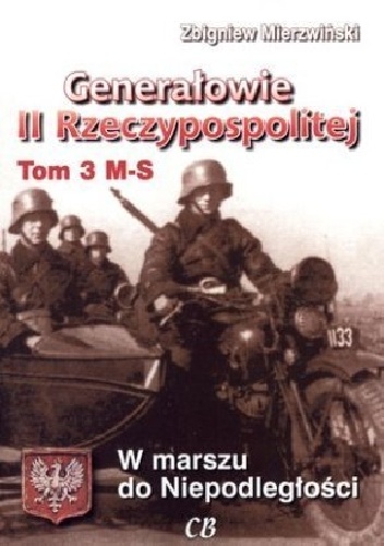 Generałowie II Rzeczypospolitej. Tom 3. M - S - Zbigniew Mierzwiński
