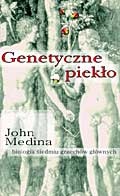 Genetyczne piekło. Biologia siedmiu grzechów głównych - John Medina