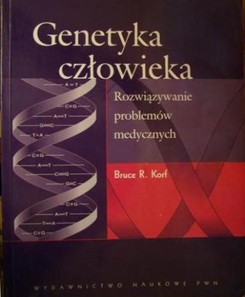 Genetyka człowieka. Rozwiązywanie problemów medycznych - Bruce R. Korf
