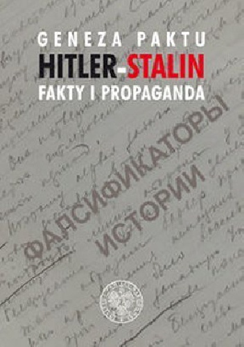 Geneza paktu Hitler-Stalin. Fakty i propaganda - Bogdan Musiał, Jan Szumski
