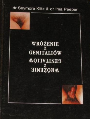 Genitologia. Wróżenie z genitaliów - Seymore Klitz, Ima Peeper