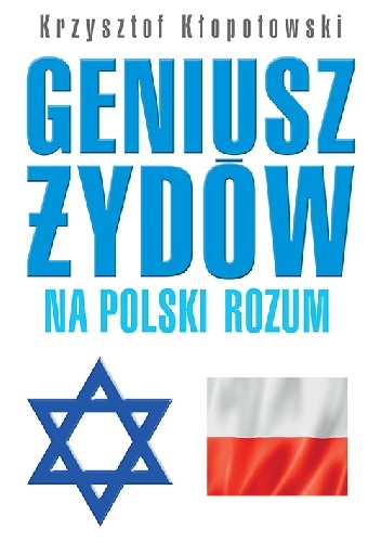 Geniusz Żydów na polski rozum - Krzysztof Kłopotowski