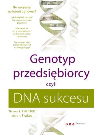 Genotyp przedsiębiorcy czyli DNA sukcesu - Thomas L. Harrison, Mary H. Frakes