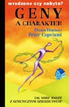 Geny a charakter. Jak sobie radzić z genetycznym dziedzictwem - Dean Hamer, Peter Copeland