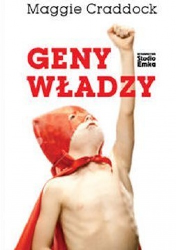 Geny władzy. Jaki typ władzy prezentujesz i czy coś w tej materii można zmienić? - Maggie Craddock