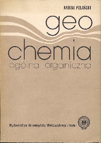 Geochemia ogólna i organiczna - Antoni Polański
