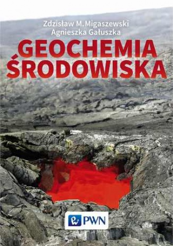 Geochemia środowiska - Agnieszka Gałuszka, Migaszewski Zdzisław