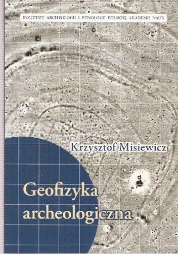Geofizyka archeologiczna - Krzysztof Misiewicz