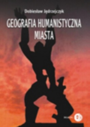 Geografia humanistyczna miasta - Dobiesław Jędrzejczak