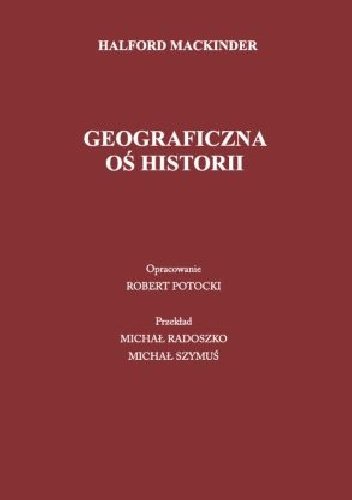 Geograficzna oś historii - Halford John Mackinder