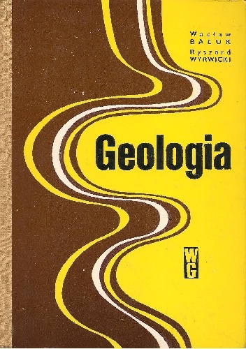 Geologia - Wacław Bałuk, Ryszard Wyrwicki