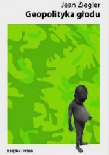 Geopolityka głodu. Masowa zagłada. - Jean Ziegler
