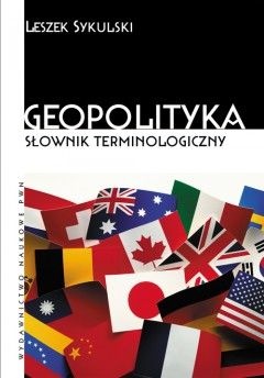 Geopolityka. Słownik terminologiczny - Leszek Sykulski