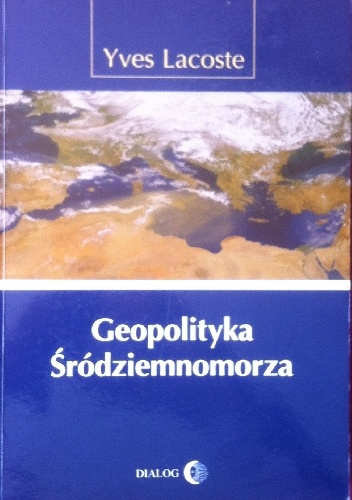 Geopolityka Śródziemnomorza - Yves Lacoste
