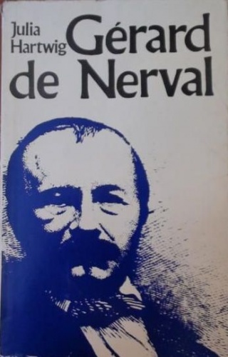 Gérard de Nerval - Julia Hartwig