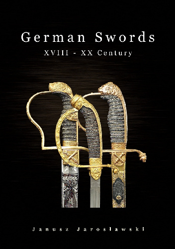 German Officer's Swords XVIII - XX'th century - Janusz Jarosławski