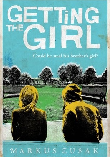 Getting the Girl - Markus Zusak