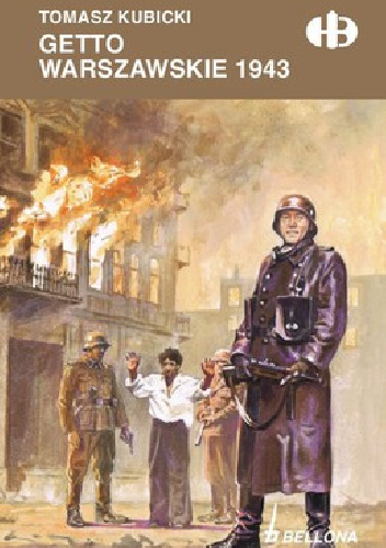 Getto warszawskie 1943 - Tomasz Kubicki