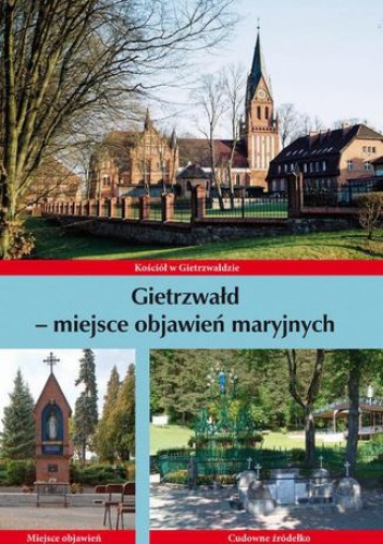 Gietrzwałd - miejsce objawień maryjnych - Bielawny Krzysztof