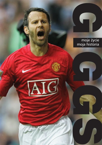 Giggs. Moje życie, Moja historia - Ryan Giggs